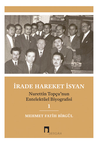 Will Movement Revolt Intellectual Biography of Nurettin Topcu
